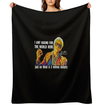 I'm Just Asking For A 8 Ball And $2 Million  Baby Billy Funny Quote Throw Blanket