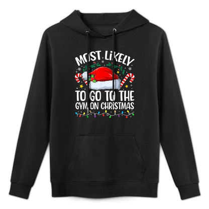Family Christmas Most Likely to Go to The Gym On Christmas Casual Wear Hoodie