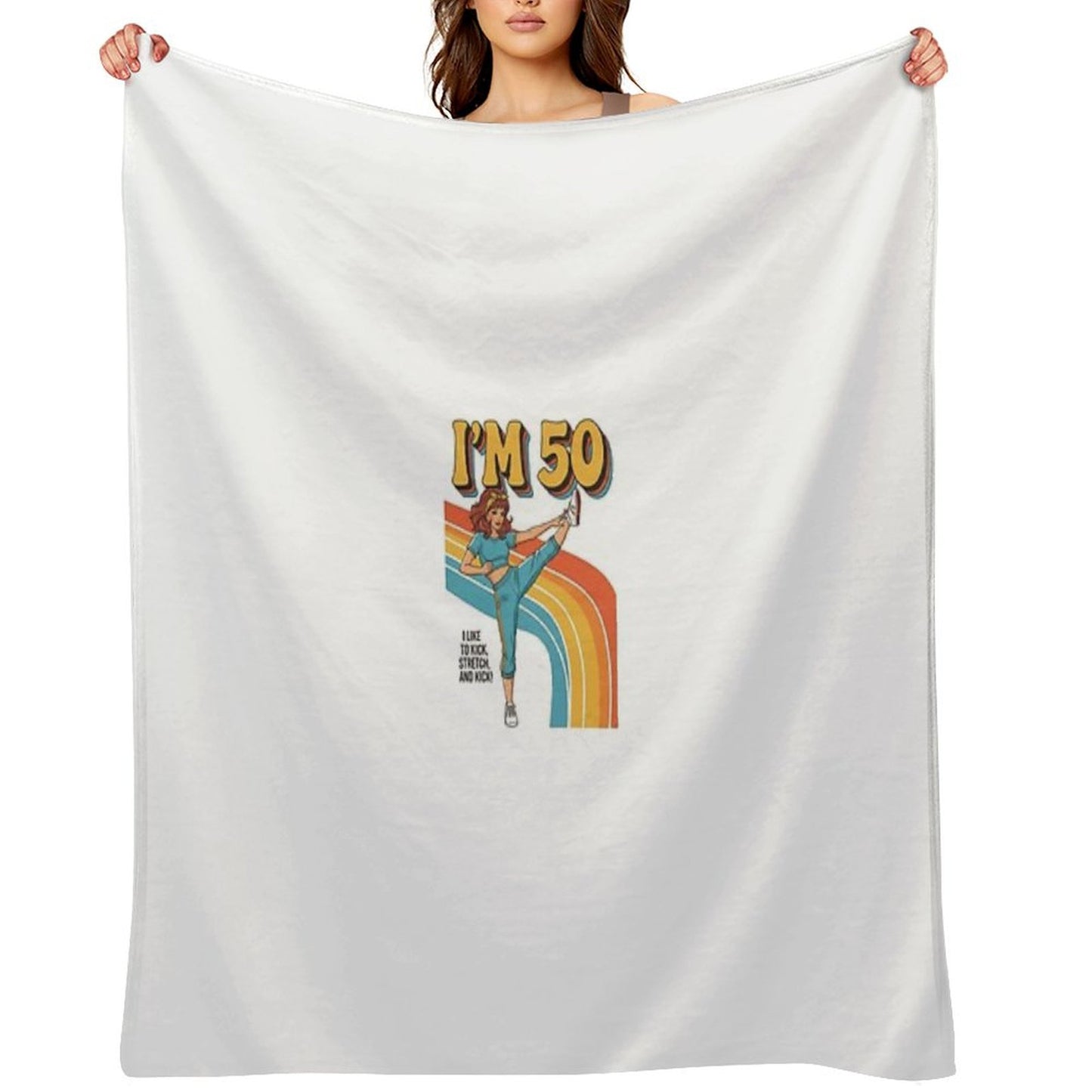 I'm 50 I Like to Kick, Streth, And Kick! Funny 50 Years Old Throw Blanket