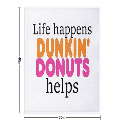 Life Happens... Dunkin Donuts Helps Throw Blanket