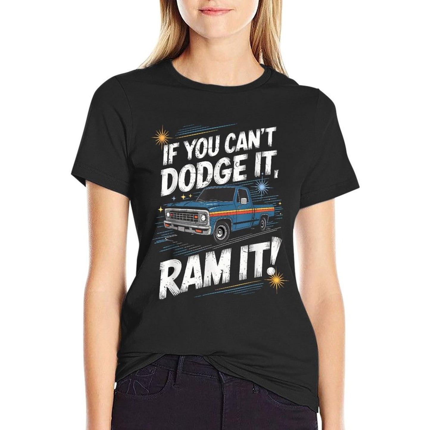 If You Can&#39;t Dodge It Ram It Pick Up Truck T-Shirt