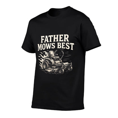 Father Mows Best Zero-Turn Mower, Funny Dad Lawn Mowing  Quick-drying T-Shirt