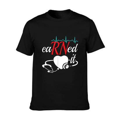 Earned It RN Nurse Nursing Graduation T-Shirt