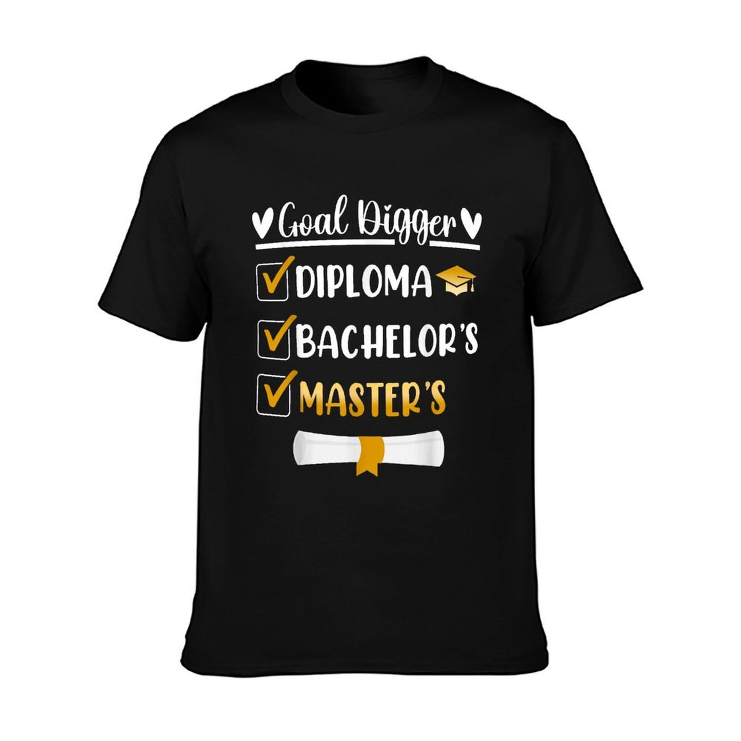 Goal Digger Master&#39;s Degree Graduation Diploma Bachelors T-Shirt