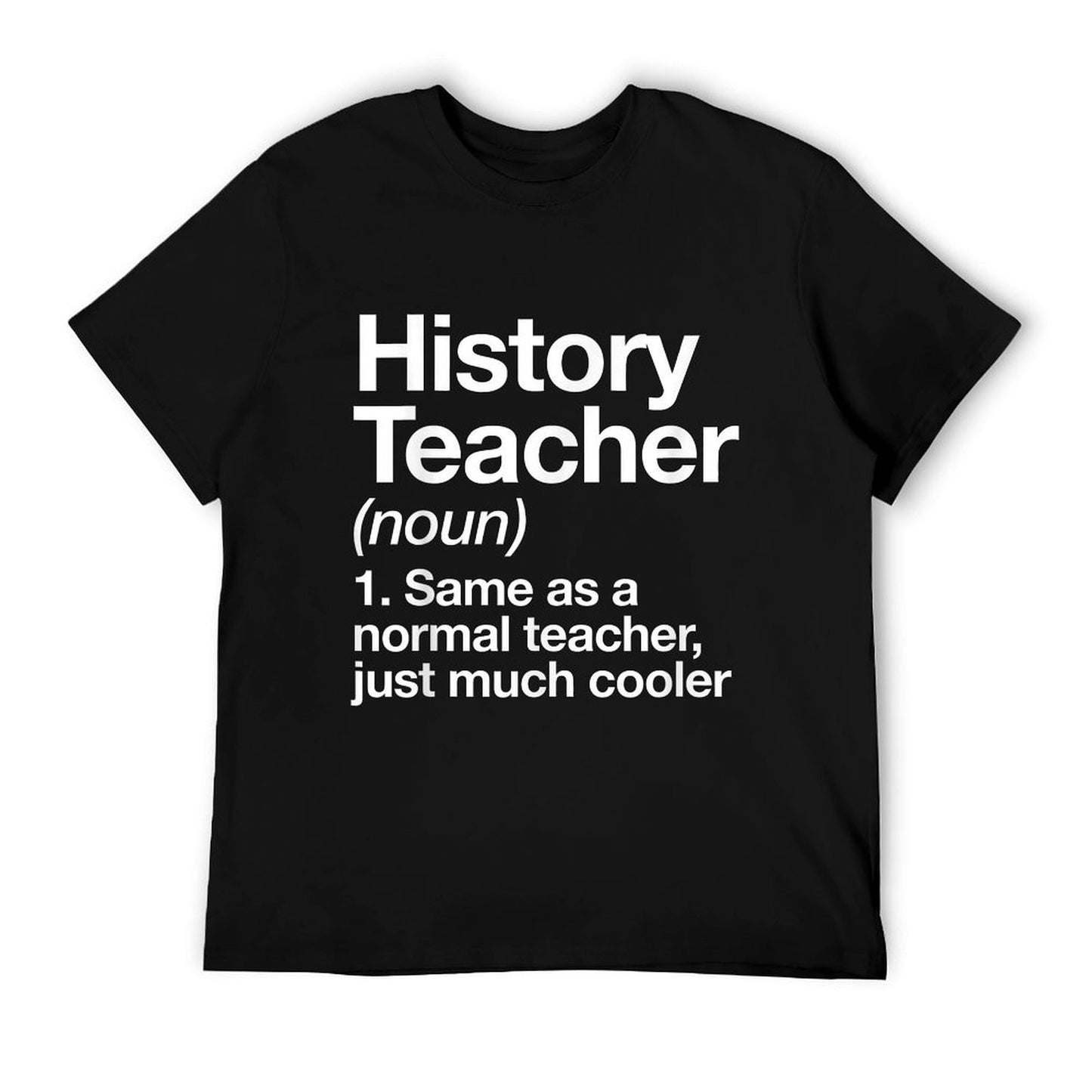 History Teacher Definition Funny Back To School First Day T-Shirt
