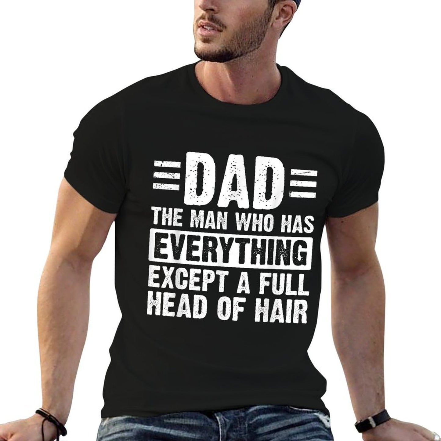Dad The Man With Everything But A Full Head Of Hair  Breathable T-Shirt