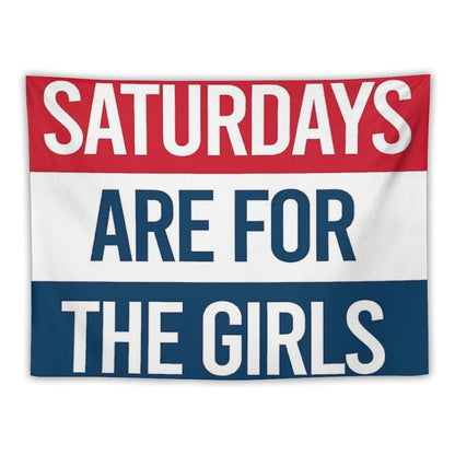 Saturdays Are for The Girls Tapestry