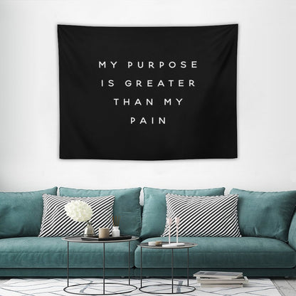 My Purpose Is Greater Than My Pain Tapestry