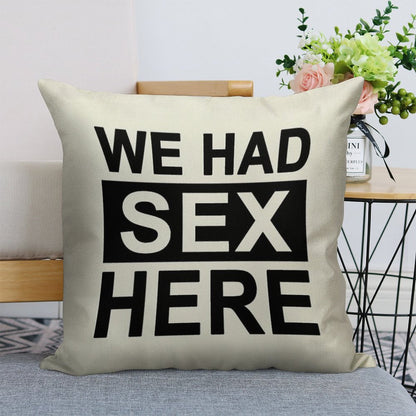 We Had Sex Here Linen Throw Pillow Cover