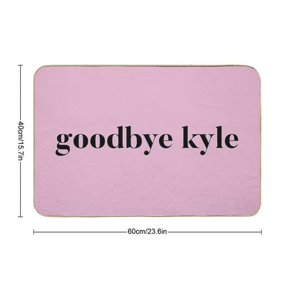 Goodbye Kyle. Real Housewives Og Beverly Hills Ken Todd Quote Bath Mat