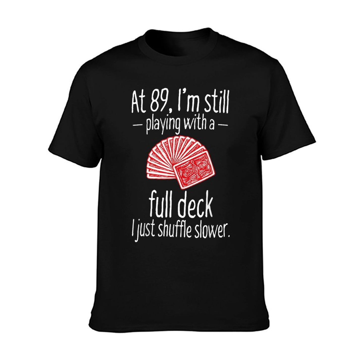 Funny 89th Birthday Gift 89 Year Old Cards T-Shirt