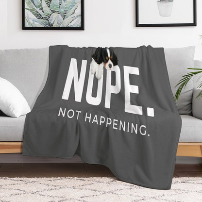 Nope. Not Happening. (Sleepy Cavalier King Charles Spaniel) Throw Blanket