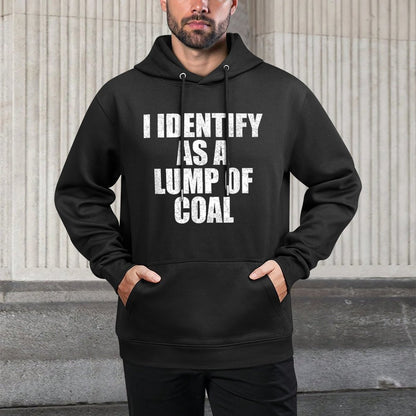 I Identify As A Lump Of Coal - Fun Simple Christmas Costume Layering Staple Hoodie