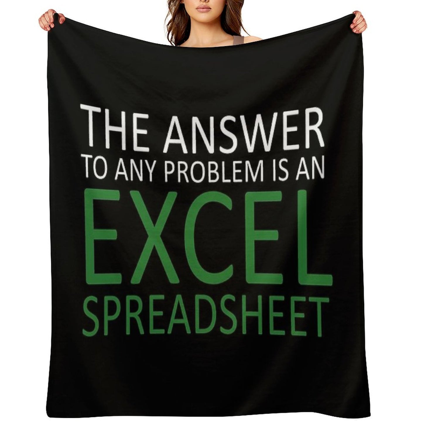 The Answer To Any Problem Is An Excel Spreadsheet,Birthday Party Gift Cute, Funny Anniversary Birthday Present Throw Blanket