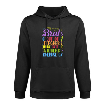 Funny 67 Teacher Bruh Teacher 6 7 Funny Overuse 67 Layering Staple Hoodie