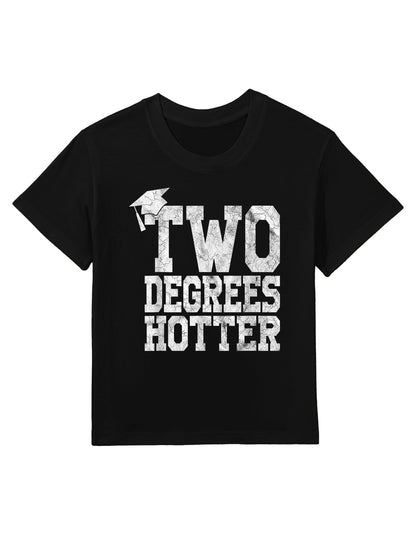 Graduation By Design Company Funny Graduation Gift Two Degrees Hotter Bachelor&#39;s Degree Kids T-Shirt