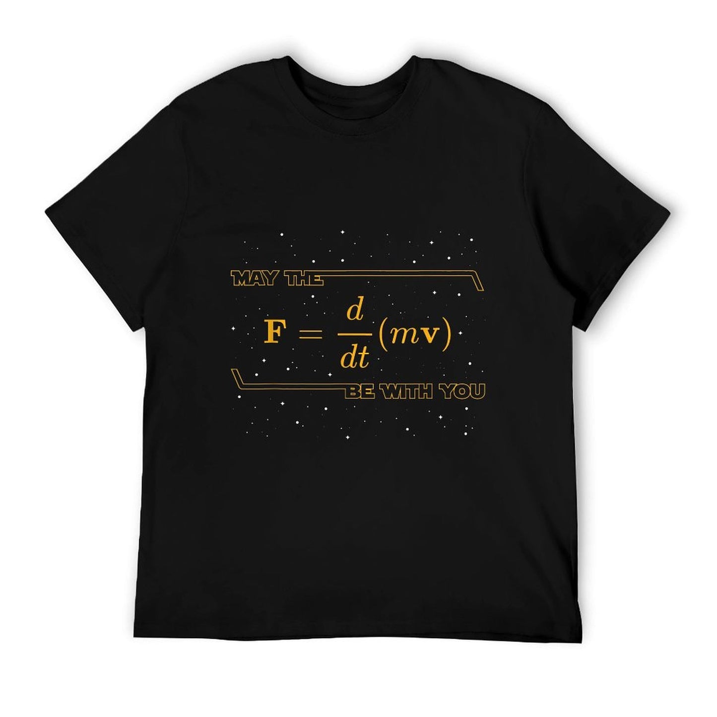 May The F = M(dvdt) Be with You - Funny Physics Geek T-Shirt