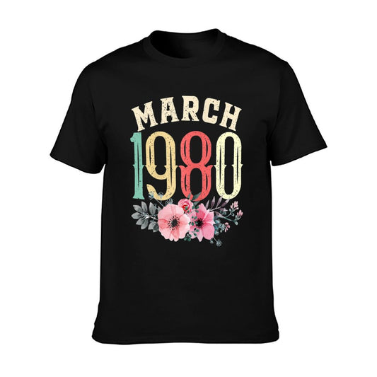 Womens 40th Birthdays Women March 1980 40 Years Old Flower Comfortable T-Shirt