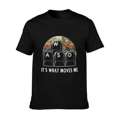 WASD It&#39;s What Moves Me - Funny PC Gamer Computer Nerd Gift T-Shirt