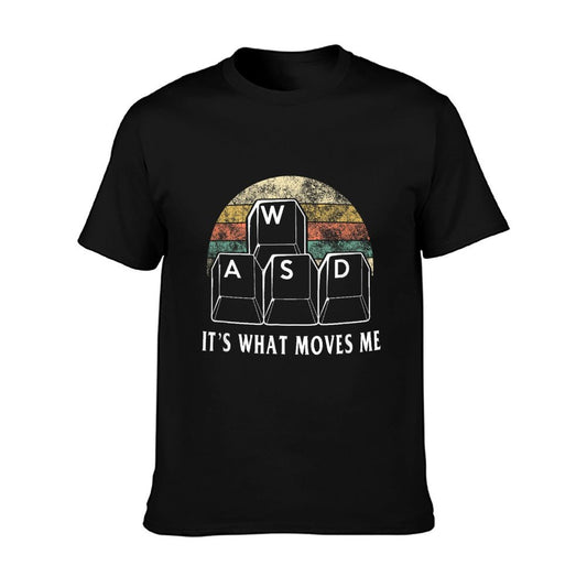 WASD It&#39;s What Moves Me - Funny PC Gamer Computer Nerd Gift T-Shirt