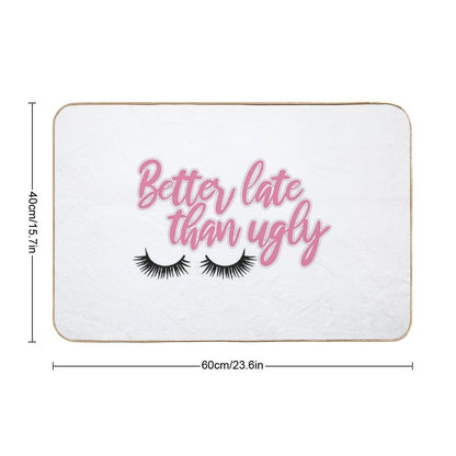 Better Late Than Ugly Version 3 Bath Mat