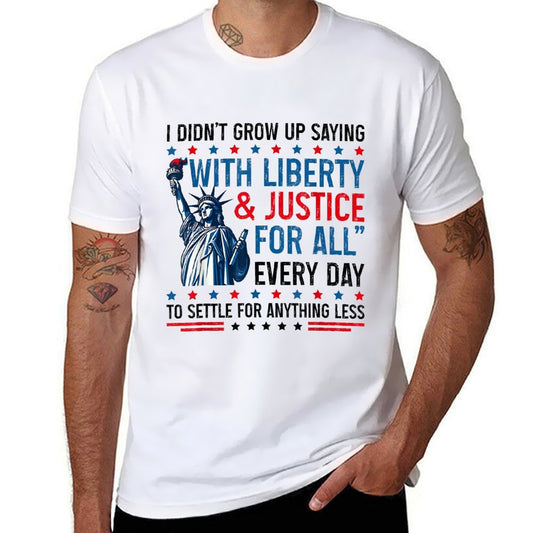 Retro I Didnt Grow Up Saying With Liberty  Justice For All  Eco-friendly Material T-Shirt
