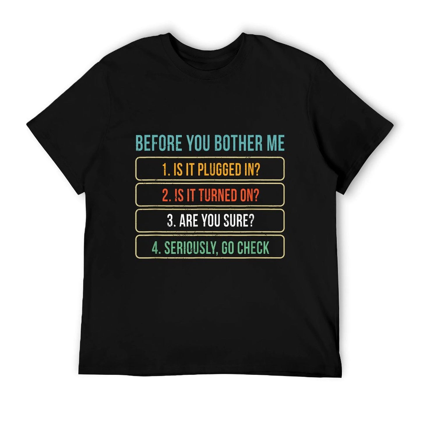 Funny Information Technology Tech  Technical Support Gift T-Shirt
