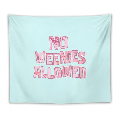 No Weenies Allowed Tapestry