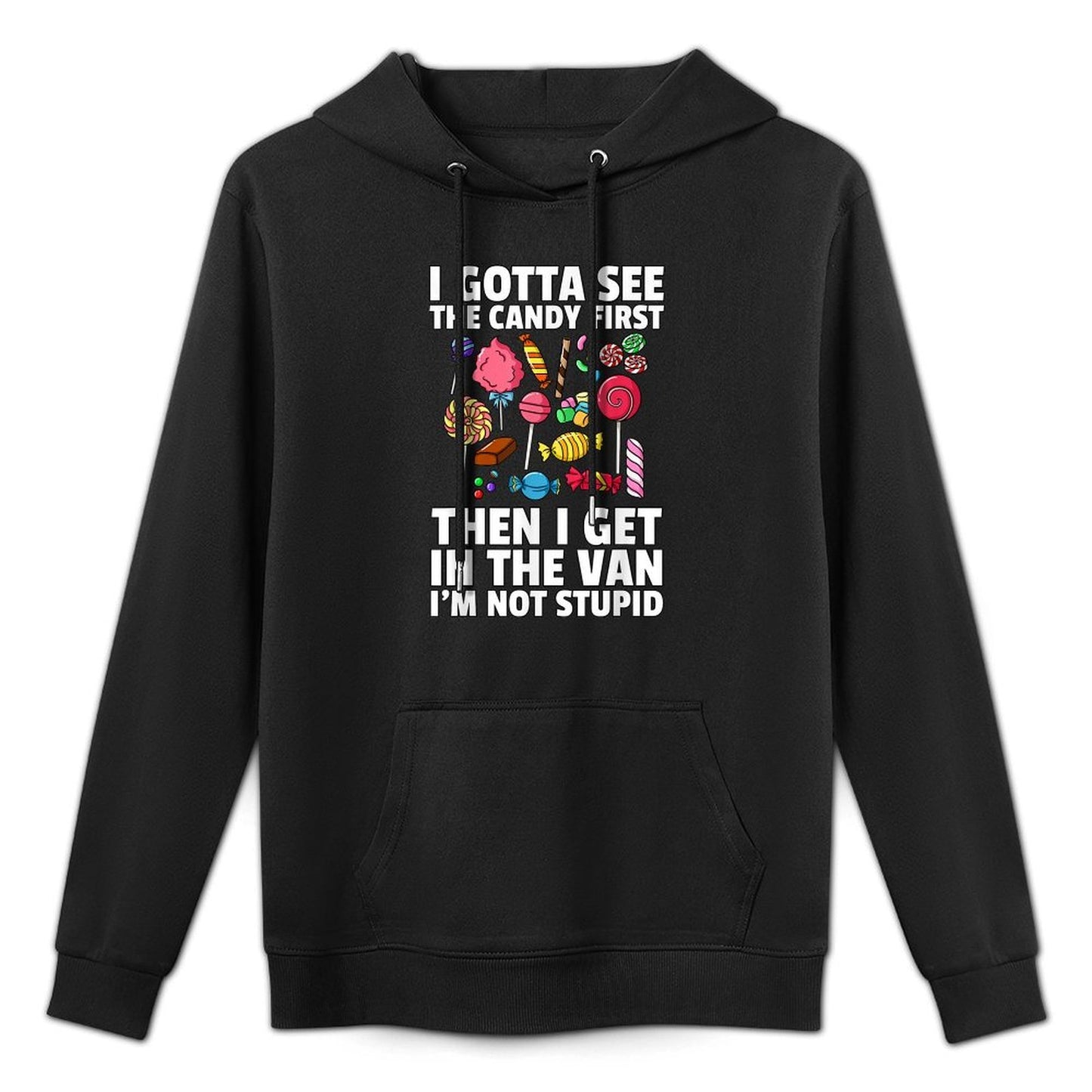 I Gotta See The Candy First Lollipop Sweets Gift Halloween Easy Care Hoodie