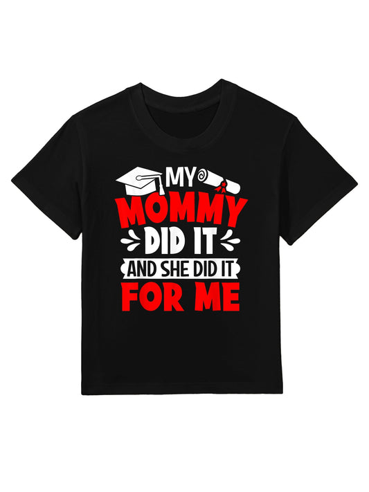 Kids My Mommy Did It Graduation Proud Children Graduated Mom Kids T-Shirt