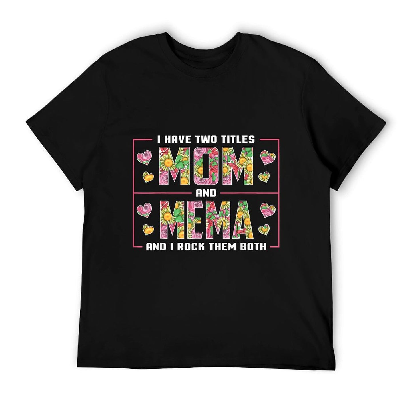 I Have Two Titles Mom And Mema Gifts Mema Mothers Day T-Shirt