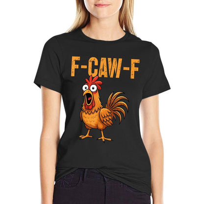 F-Caw-F Funny Chicken Humor F-Caw-F Quote Rooster Meme  Affordable Price T-Shirt