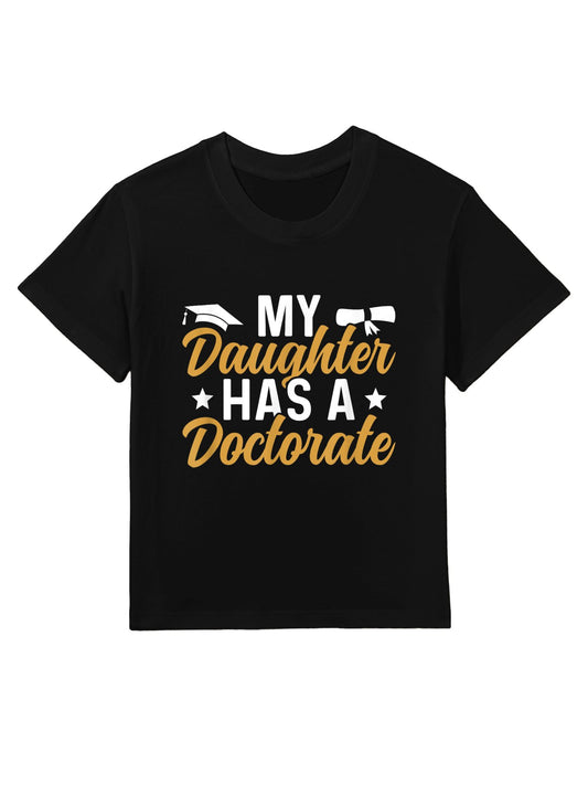 My Daughter Has A Doctorate Graduation Mom PhD Graduate Mom Kids T-Shirt