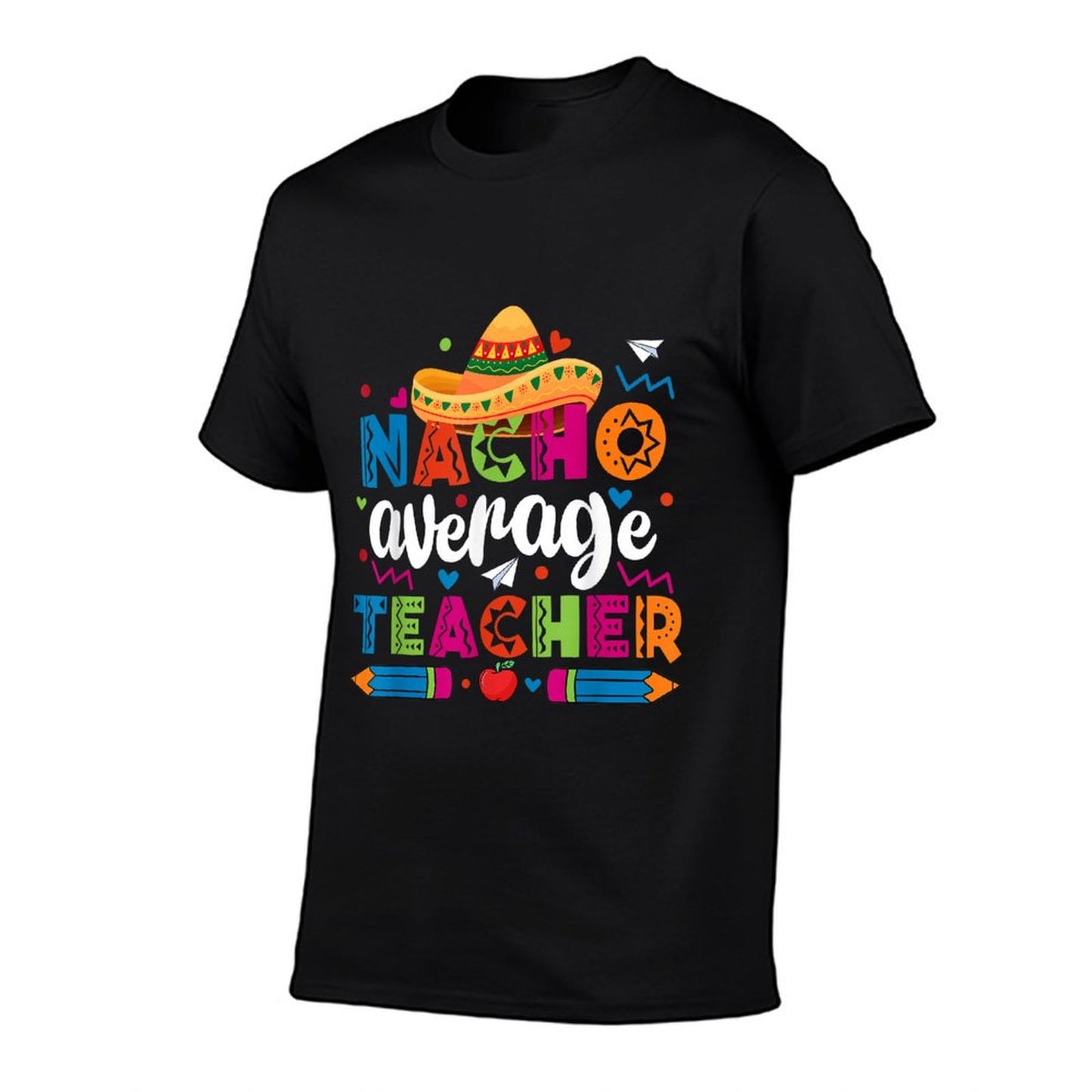 Nacho Average Teacher Cinco De Mayo Fiesta Mexican Teaching T-Shirt