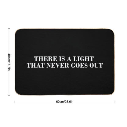 There Is A Light That Never Goes Out Bath Mat