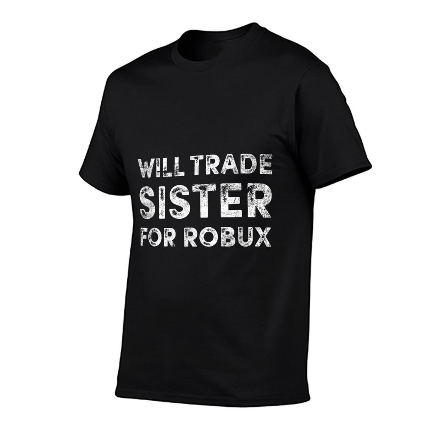 Funny Video Game Shirt, Will Trade Sister for Robux, Robux T-Shirt