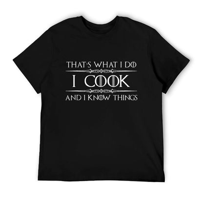 Chef And Cook Gifts - I Cook And I Know Things Funny Cooking T-Shirt