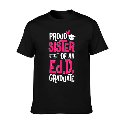 Doctor of Education Proud Sister Of An Ed.D. Graduate T-Shirt