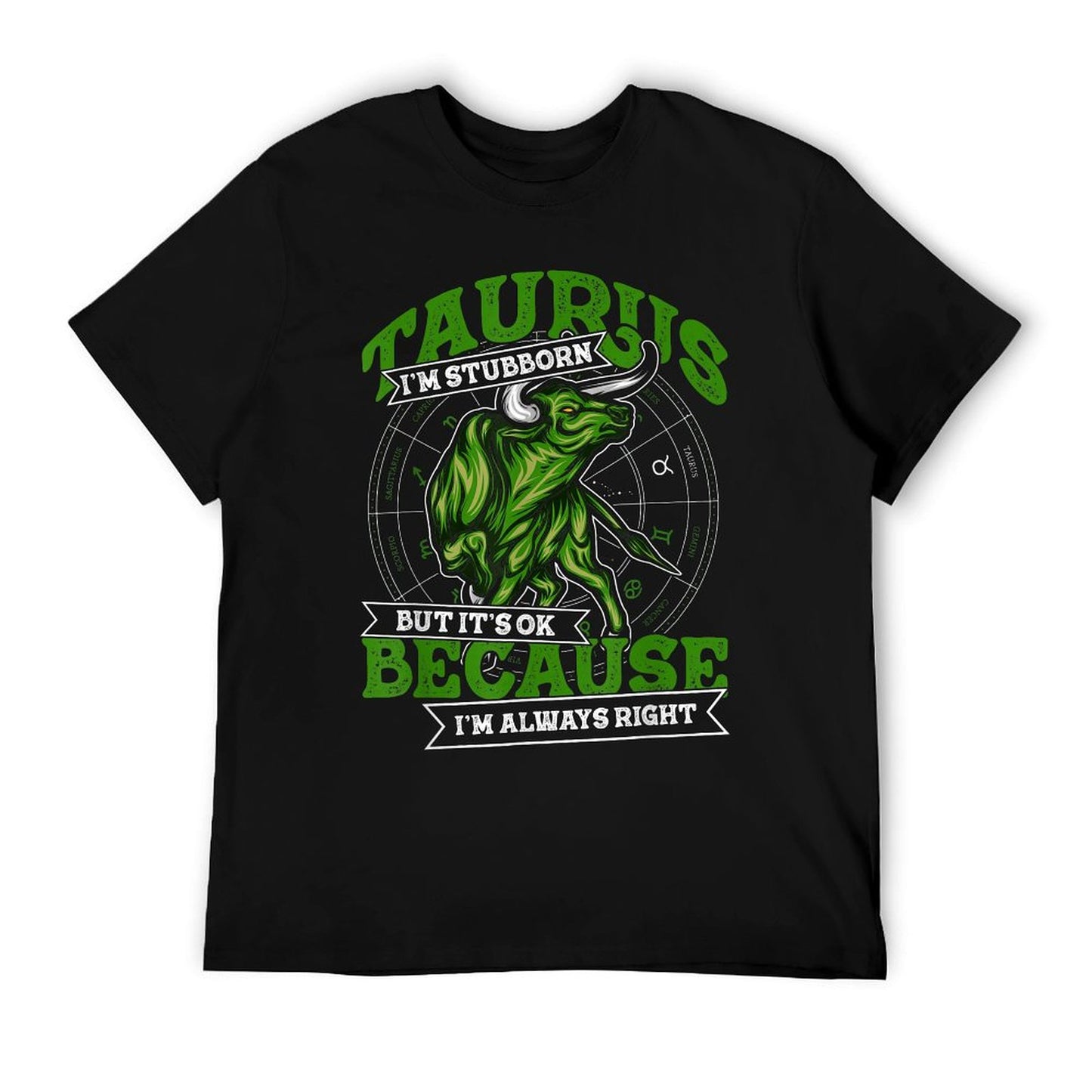 Taurus Zodiac Stubborn And Always Right May April Birthday T-Shirt