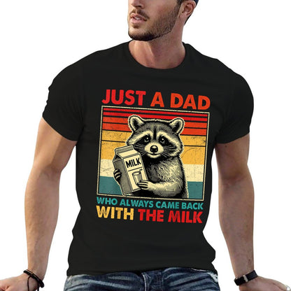 Just A Dad Who Always Came Back With The Milk Father&#39;s Day T-Shirt