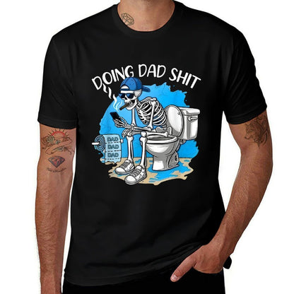 Doing Dad Shit Dad Joke Skeleton Dad Funny Dad Fathers Day  Durable T-Shirt
