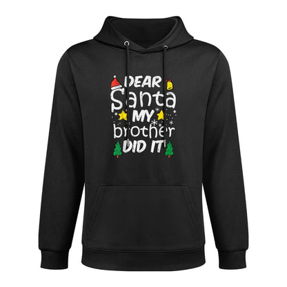 Dear Santa My Brother Did It Funny Christmas Boys Girls Kids Moisture-Wicking Hoodie