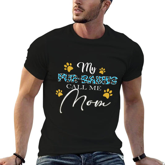 My Fur-Babies Call Me Mom Dog Cat Lover Mothers Day T-Shirt