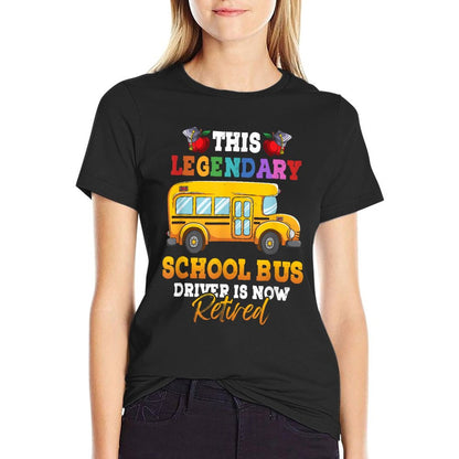 This Legendary School Bus Driver Is Now Retired Retirement T-Shirt