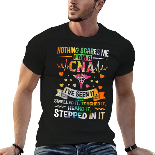 Nothing Scares Me CNA Nurse Job Lover Gift CNA Nurse Gift T-Shirt
