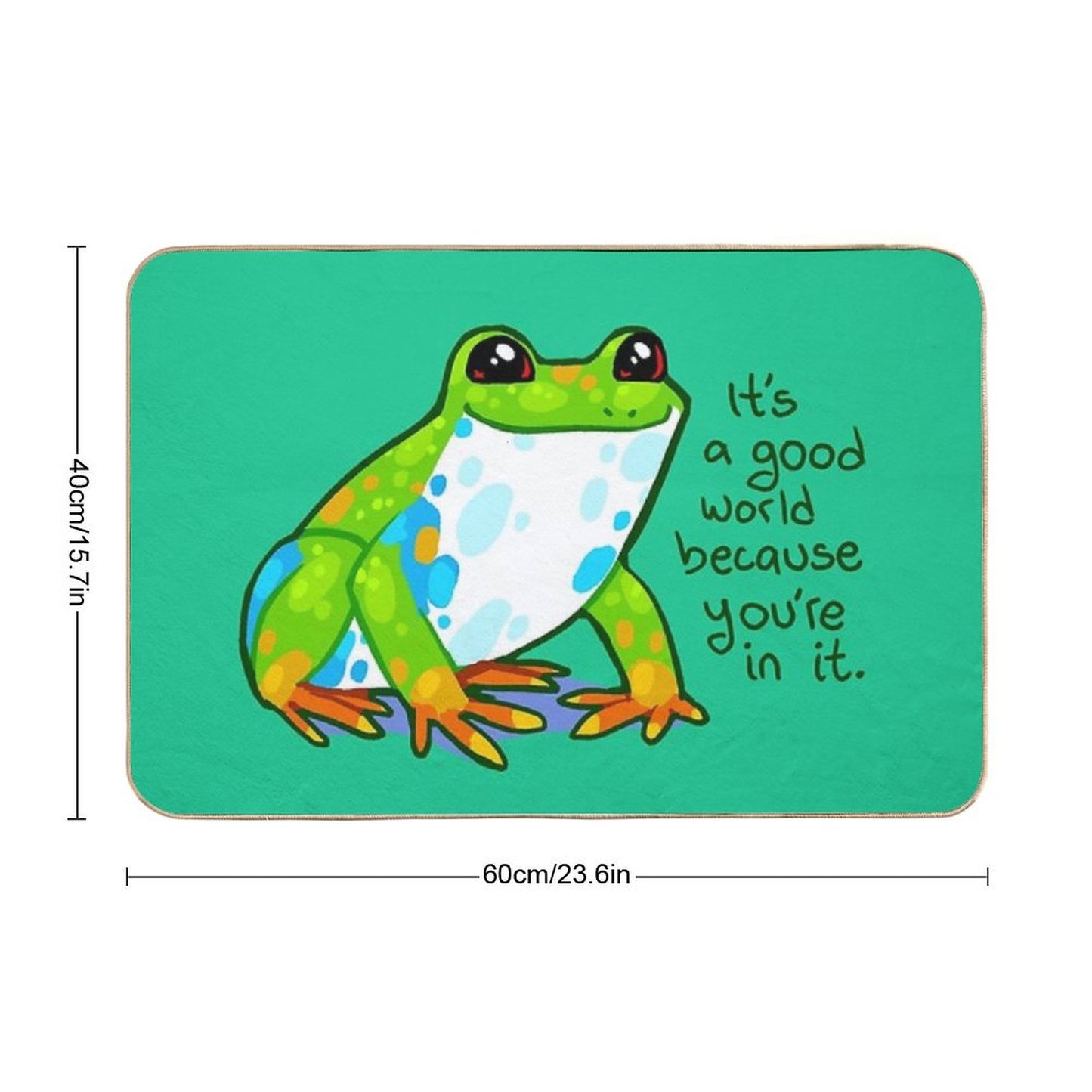 It's A Good World Because You're in It Frog Bath Mat