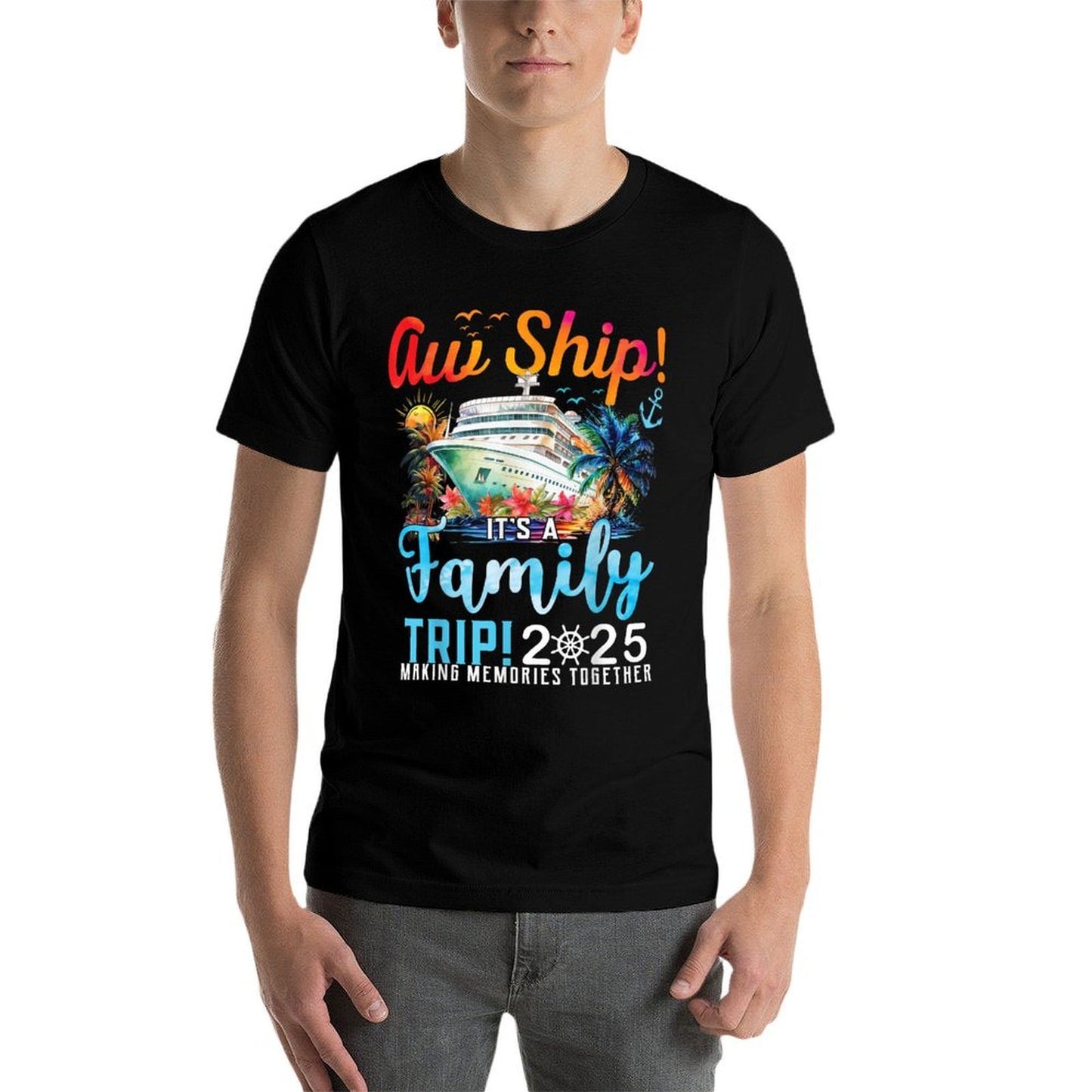 Aw Ship It's A Family Trip 2025 Family Matching Cruise Trip  Fade-proof Color T-Shirt