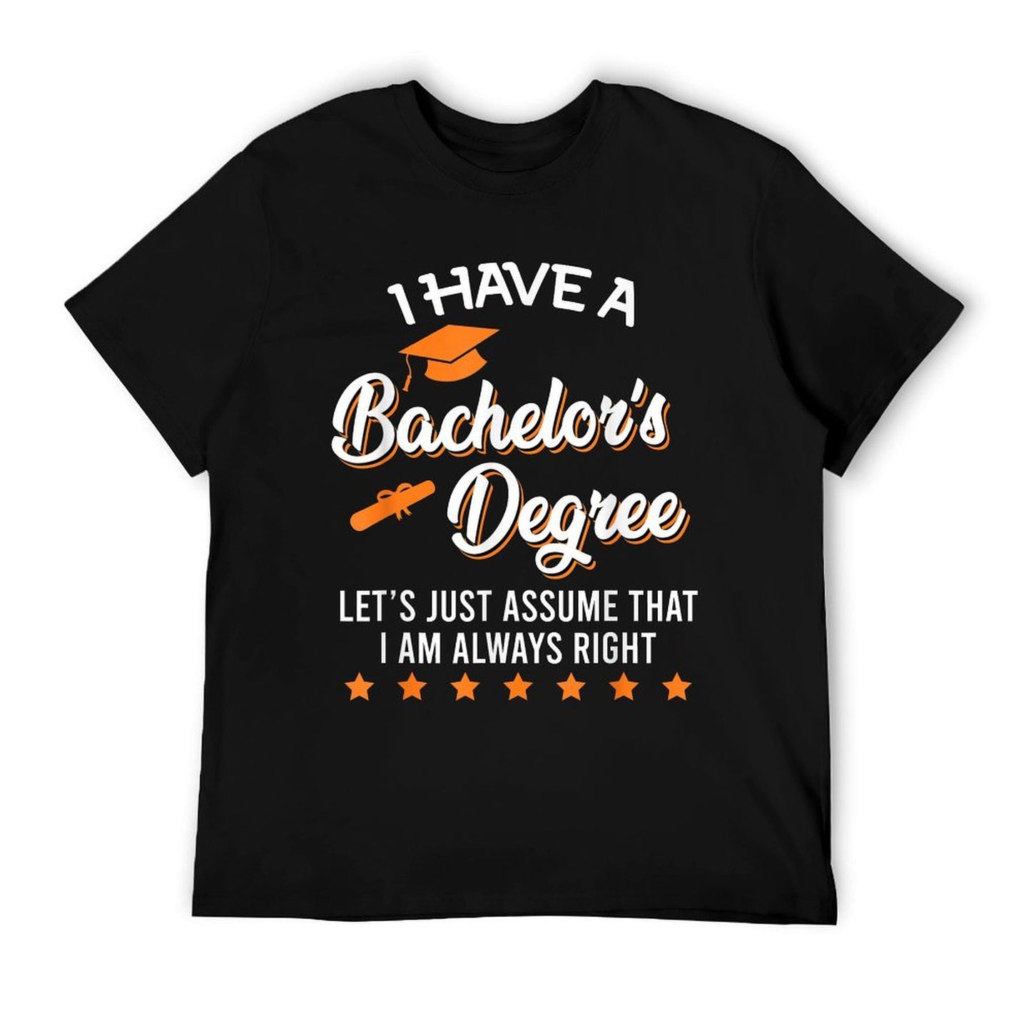 Bachelor Graduation 2025 Always Right Bachelor Degree T-Shirt