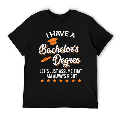 Bachelor Graduation 2025 Always Right Bachelor Degree T-Shirt