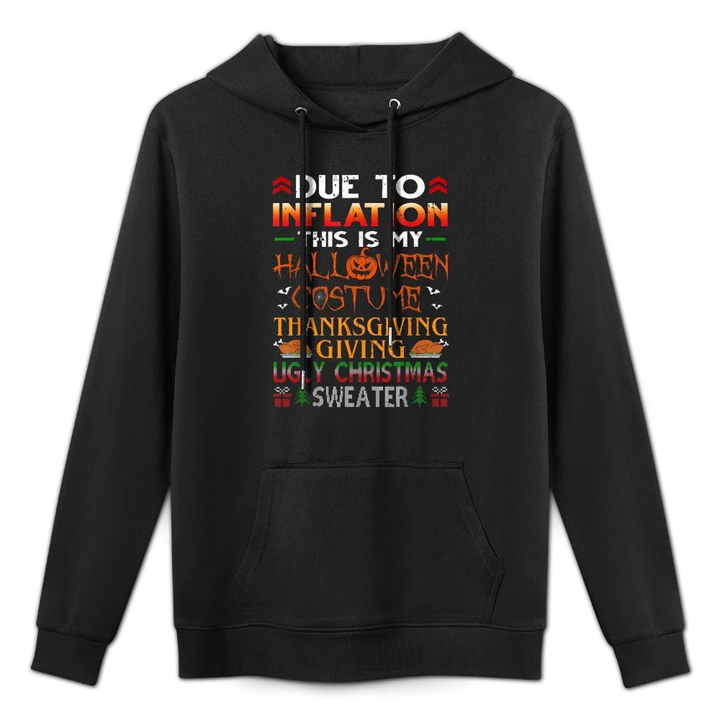 Due to Inflation This Is My Halloween Thanksgiving Christmas Cotton-Polyester Blend Hoodie
